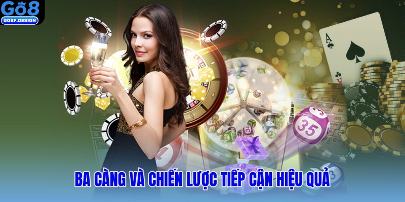 Ba càng và chiến lược tiếp cận hiệu quả để kiếm phần thưởng