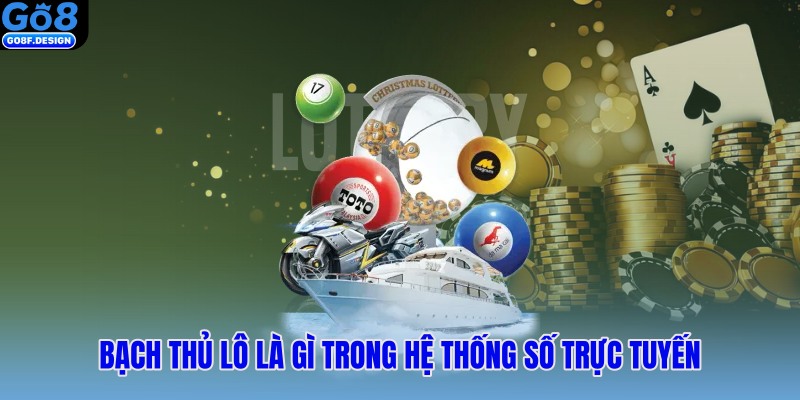 Bạch thủ lô là gì trong hệ thống số trực tuyến