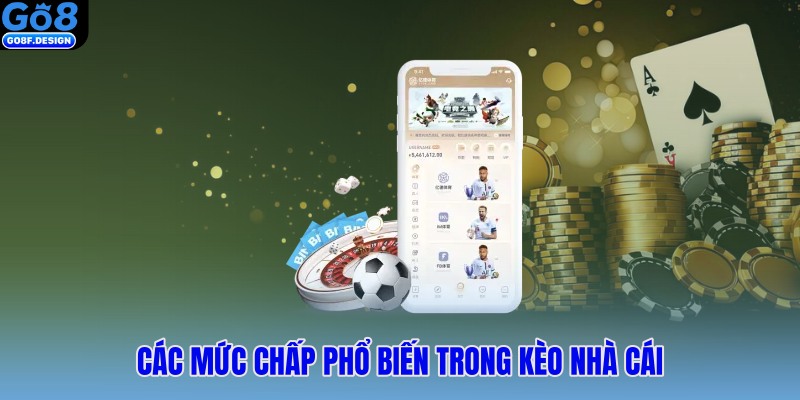 Các mức chấp phổ biến trong kèo nhà cái