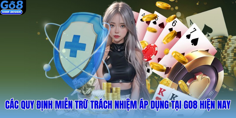 Các quy định miễn trừ trách nhiệm áp dụng tại Go8 hiện nay