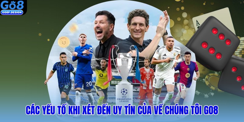 Các yếu tố khi xét đến uy tín của về chúng tôi Go8