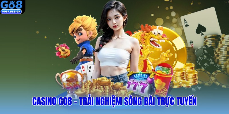 Casino GO8 – Trải nghiệm sòng bài trực tuyến