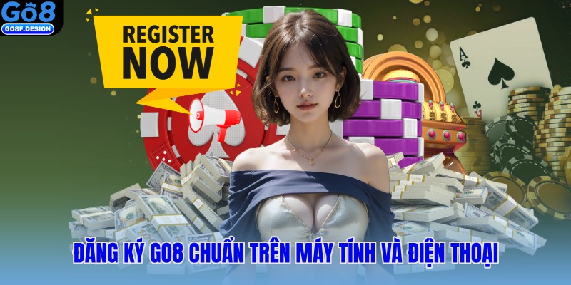 Đăng ký Go8 chuẩn trên máy tính và điện thoại