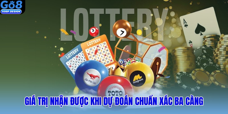 Giá trị nhận được khi dự đoán chuẩn xác ba càng