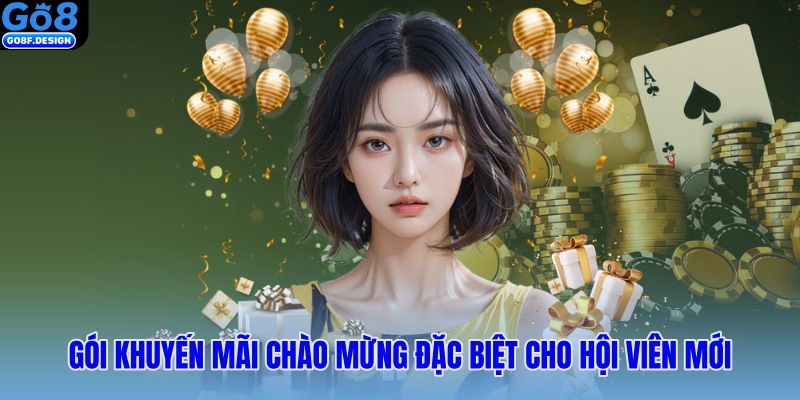 Gói Khuyến Mãi chào mừng đặc biệt cho hội viên mới