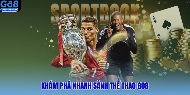 Khám phá  nhanh sảnh thể thao GO8