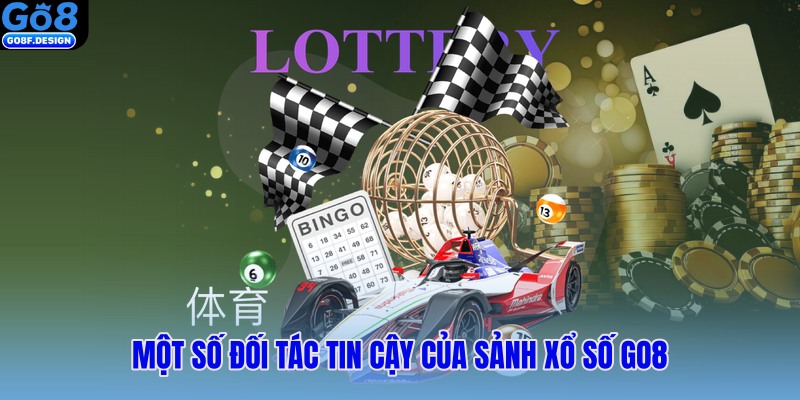 Một số đối tác tin cậy của sảnh xổ số Go8