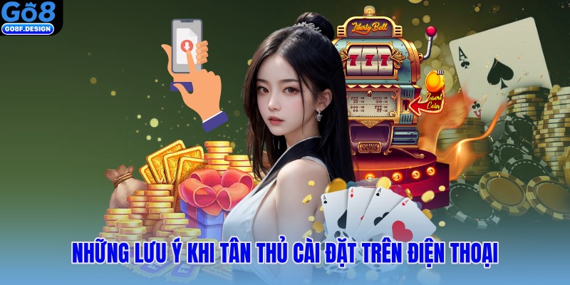 Những lưu ý khi tân thủ cài đặt trên điện thoại