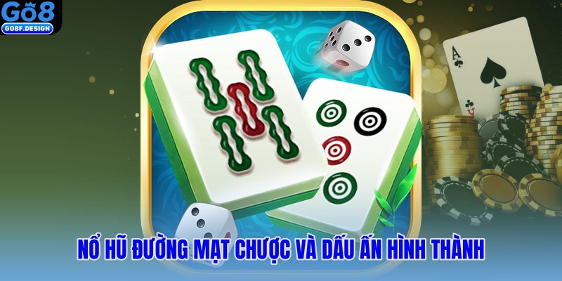 Nổ hũ đường mạt chược và dấu ấn hình thành