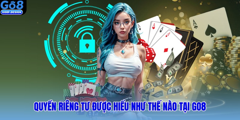 Quyền riêng tư được hiểu như thế nào tại nhà cái
