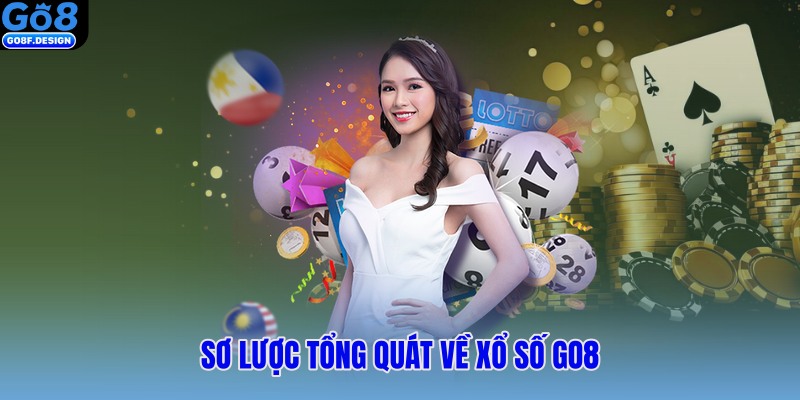 Sơ lược tổng quát về xổ số GO8