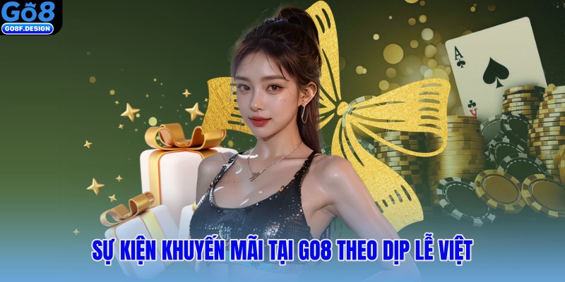 Sự kiện khuyến mãi tại Go8 theo dịp lễ Việt