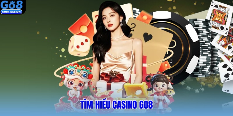 Tìm hiểu casino GO8