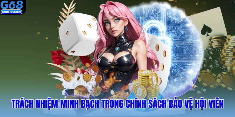 Trách nhiệm minh bạch trong chính sách bảo vệ hội viên