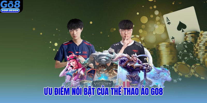 Ưu điểm nổi bật của thể thao ảo Go8