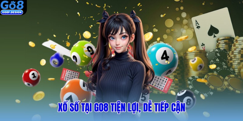 Xổ số tại Go8 tiện lợi, dễ tiếp cận